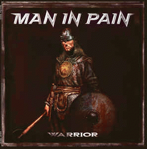 Man In Pain : Warrior